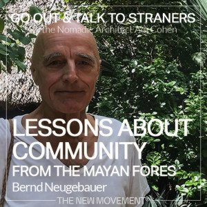 S02E05 Lessons about community from the Mayan forest with Bernd Neugebauer
