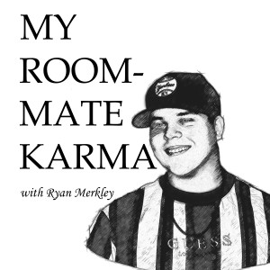 4-26-2019: My Roommate Karma #1