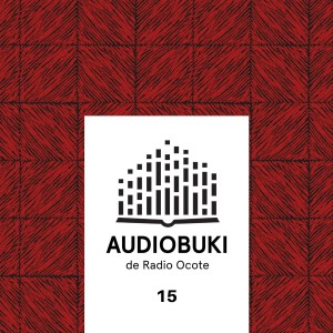 Audiobuki  15 // Así, o algo así fue el origen de las maras
