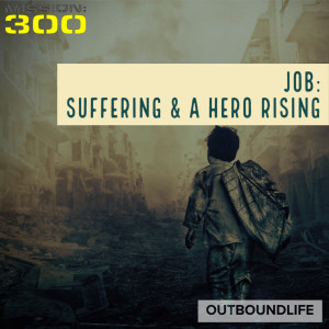 Episode 32 - Job: Suffering and a Hero Rising