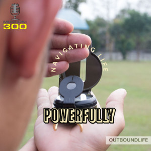 Episode 73 - Navigating problems in life - Powerfully