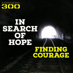 Episode 43 - In search of hope and finding courage