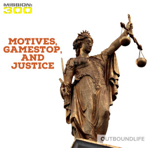 Episode 45 - Motives, Gamestop, justice and finding truth - Discussion