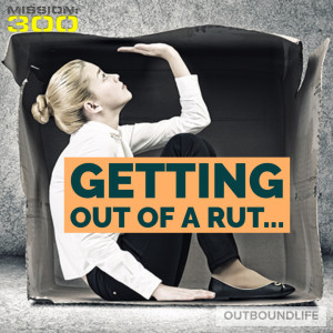 Episode 58 - Getting out of a rut. . . living from a higher place