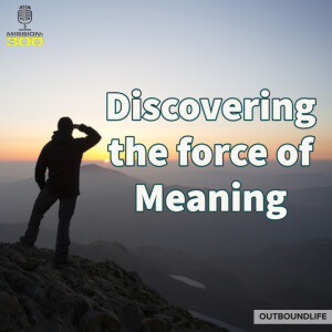 Episode 80 - Discovering the force of meaning