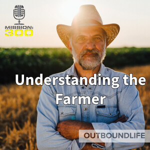 Episode 91 - Understanding the farmer