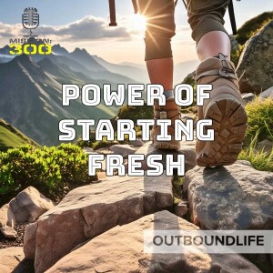 Episode 93 - Embracing New Beginnings: The Power of Starting Fresh