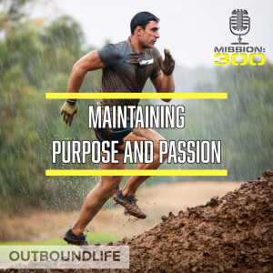 Episode 96 - Maintaining a sense of purpose and passion in our current world