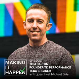 Making It Happen #9 Tom Dalton