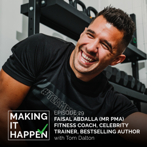 Making It Happen #29 Faisal Abdalla