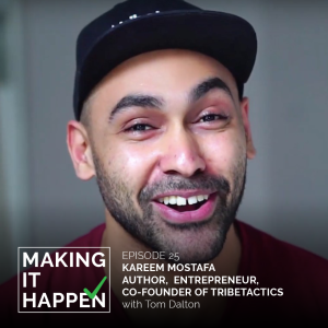 Making It Happen #25 Kareem Mostafa