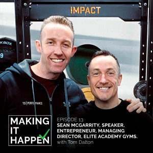 Making It Happen #13 Sean McGarrity