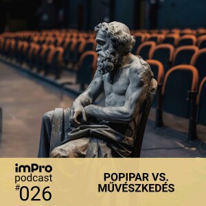 imPro Podcast # 26 - Popipar Vs. Művészkedés