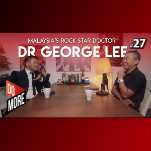 Dr George Lee - Malaysia’s Rock Star Doctor 