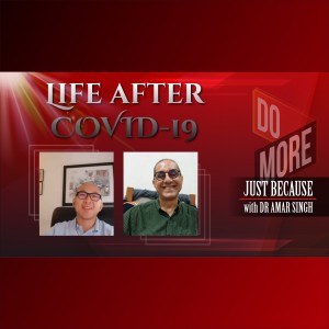 Dr Amar Singh - Life After Covid-19 