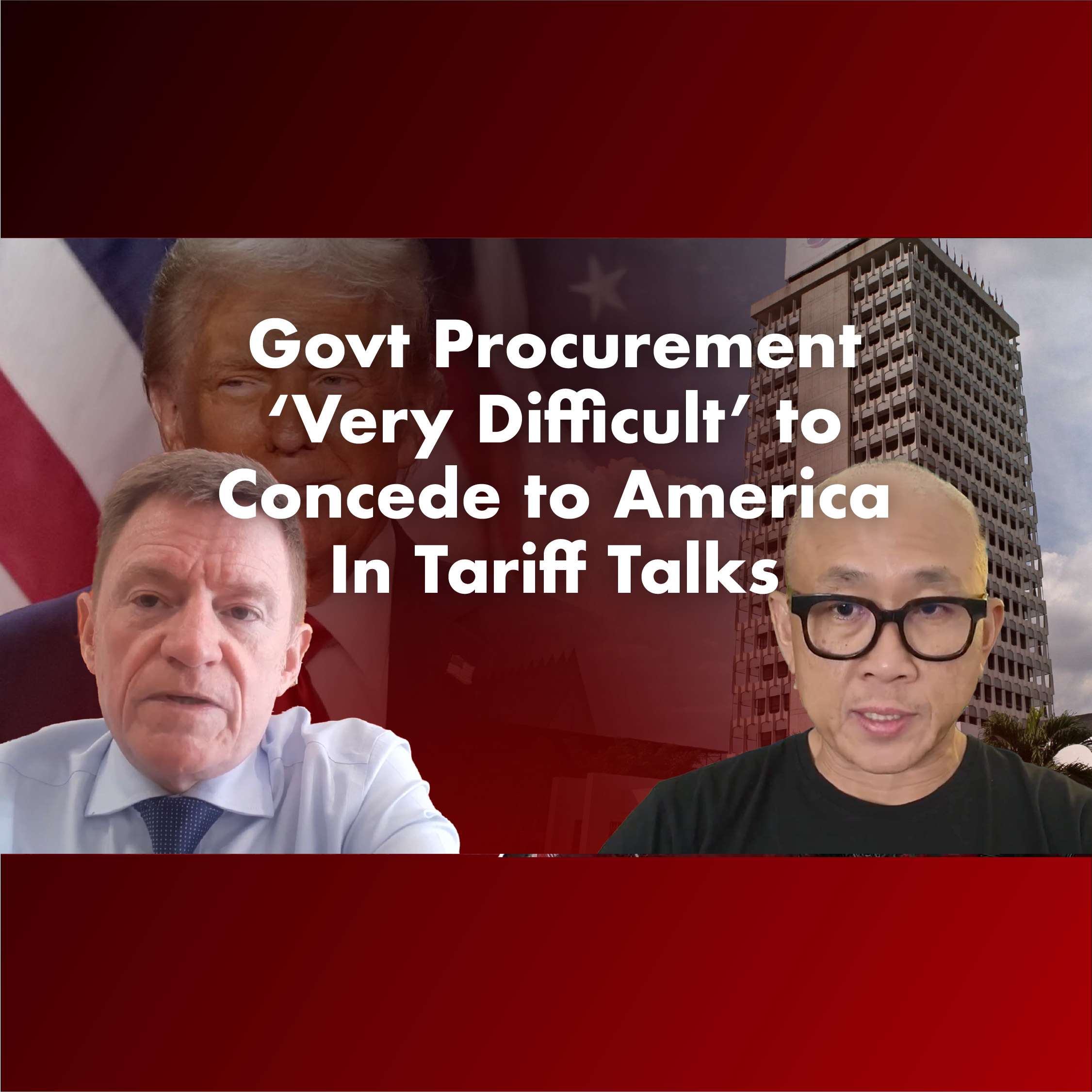 Prof Geoffrey Williams - Govt Procurement ‘Very Difficult’ to Concede to America In Tariff Talks