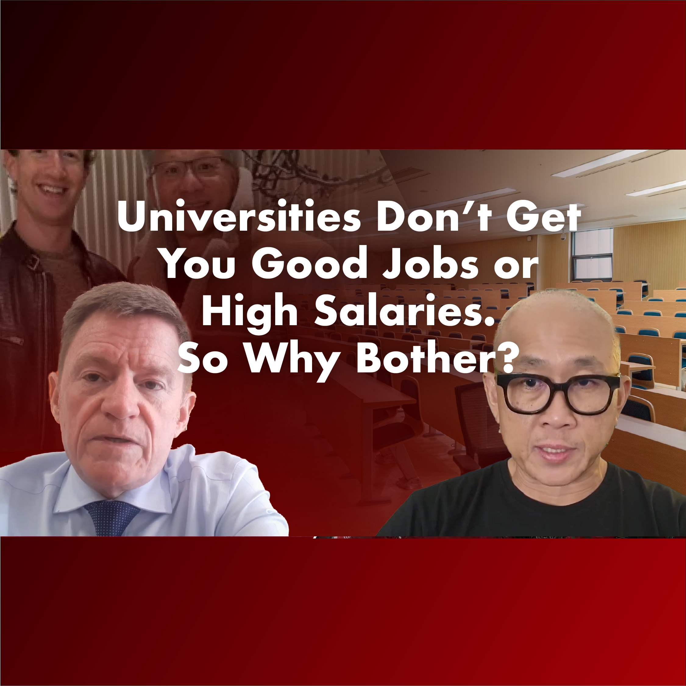Prof Geoffrey Williams - Universities Don’t Get You Good Jobs or High Salaries, So Why Bother?