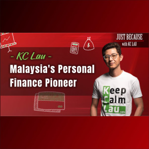 KC Lau - Malaysia’s Personal Finance Pioneer