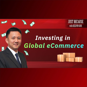 Kelvin Goh - Investing in Global ECommerce