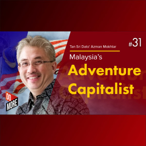 Tan Sri Dato’ Azman Mokhtar - Malaysia’s Adventure Capitalist