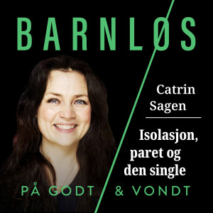 Catrin Sagen: Isolasjon, parforholdet og den single