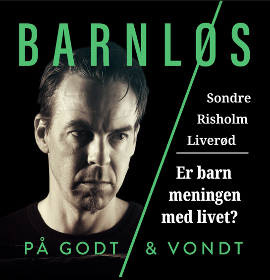 Sondre Liverød: Er barn meningen med livet?