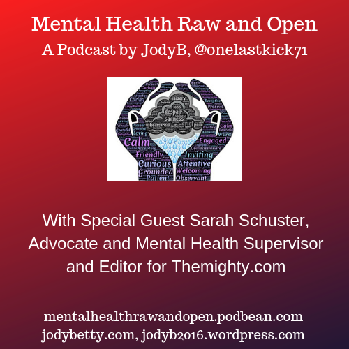 Mental Health Raw and Open with special guest Sarah Schuster