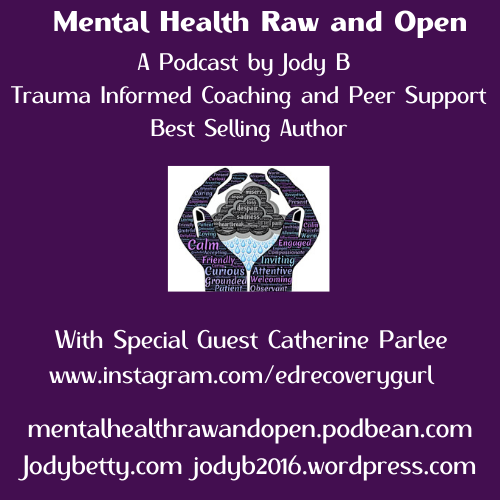 Mental Health Raw and Open with Special Guest Catherine Parlee