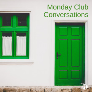Monday Club Conversations - Where were you when?