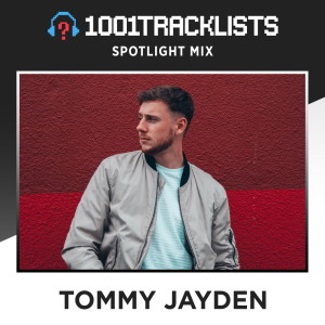 Tommy Jayden - 1001Tracklists Spotlight Mix
