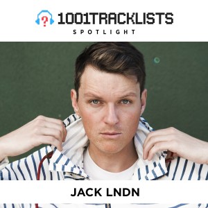 JackLNDN - 1001Tracklists Spotlight Mix