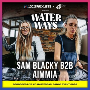 Sam Blacky b2b AIMMIA - 1001Tracklists x DJ Lovers Club pres. Water Ways ADE 2023