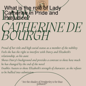 What is the role of Lady Catherine in Pride and Prejudice?