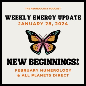 #307 - Weekly Energy Update for January 28, 2024: February Numerology & All Planets Direct