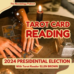 #352 - 2024 Presidential Election Tarot Card Pull with Ellen Brown