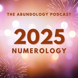 #362 - 2025 Numerology Forecast