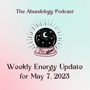 #265 - Weekly Energy Update for May 7, 2023: Venus in Cancer Brings a Big Cosmic Dose of Gentleness