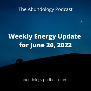 #212 - Weekly Energy Update for June, 26, 2022