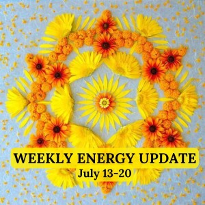 #393 - Weekly Energy Update for July 13-20: Mercury & Saturn Retrograde