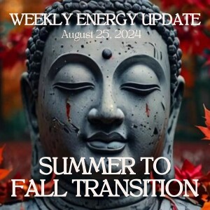 #342 - Weekly Energy Update for August 25, 2024: Summer to Fall Transition