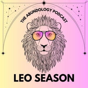 #394 - Weekly Energy Update for July 20 - 27: Leo Season