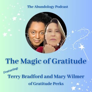 #337 - The Magic of Gratitude with Terry Bradford and Mary Wilmer