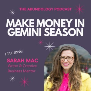 #326 - Make Money in Gemini Season with Sarah Mac