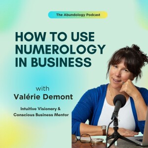 #369 - How to Use Numerology in Business with Valérie Demont