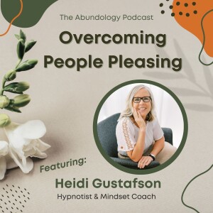 #273 - Overcoming People Pleasing with Heidi Gustafson