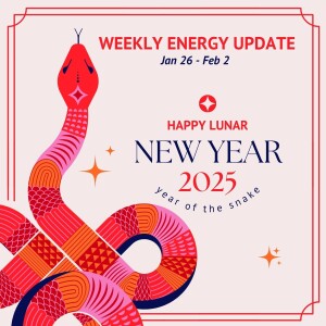 #366 - Weekly Energy Update for Jan 26 - Feb 2: Year of the Snake