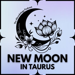 #381 - Weekly Energy Update for April 27 - May 4: New Moon in Taurus
