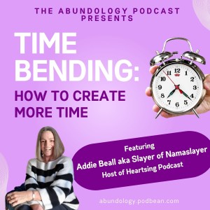 #209 - Time Bending: How to Create More Time with Addie Beall