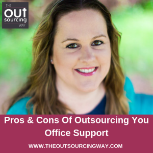 Pros and Cons of Outsourcing Your Office Support