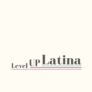 Level Up Latina SF Launch Party: The Recap, Episode 11